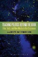 Teaching Politics Beyond the Book: Film, Texts, and New Media in the Classroom - cover