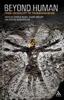 Beyond Human: From Animality to Transhumanism - cover