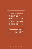 Using Corpora to Analyze Gender - Paul Baker - cover