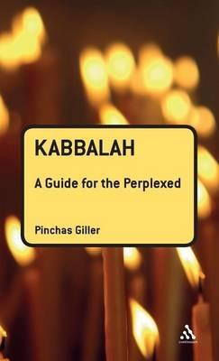 Kabbalah: A Guide for the Perplexed - Pinchas Giller - cover