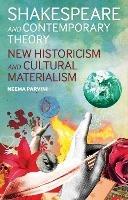 Shakespeare and Contemporary Theory: New Historicism and Cultural Materialism - Neema Parvini - cover