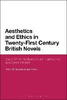 Aesthetics and Ethics in Twenty-First Century British Novels: Zadie Smith, Nadeem Aslam, Hari Kunzru and David Mitchell - Peter Childs,James Green - cover