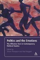 Politics and the Emotions: The Affective Turn in Contemporary Political Studies - cover