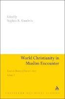 World Christianity in Muslim Encounter: Essays in Memory of David A. Kerr Volume 2 - cover