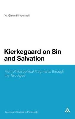 Kierkegaard on Sin and Salvation: From Philosophical Fragments through the Two Ages - W. Glenn Kirkconnell - cover