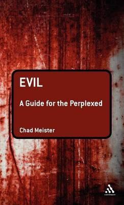 Evil: A Guide for the Perplexed - Chad V. Meister - cover