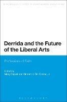 Derrida and the Future of the Liberal Arts: Professions of Faith