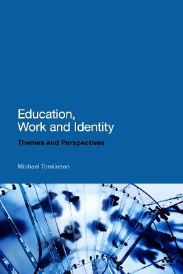 Education, Work and Identity: Themes and Perspectives - Michael Tomlinson - cover