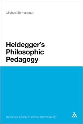Heidegger's Philosophic Pedagogy - Michael Ehrmantraut - cover