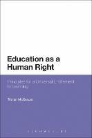 Education as a Human Right: Principles for a Universal Entitlement to Learning - Tristan McCowan - cover