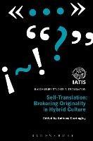 Self-Translation: Brokering Originality in Hybrid Culture - cover