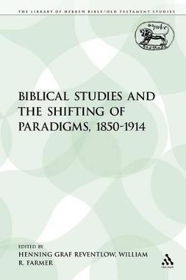 Biblical Studies and the Shifting of Paradigms, 1850-1914 - cover