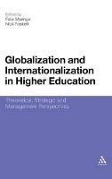 Globalization and Internationalization in Higher Education: Theoretical, Strategic and Management Perspectives - cover