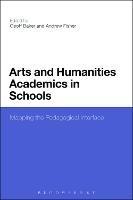 Arts and Humanities Academics in Schools: Mapping the Pedagogical Interface