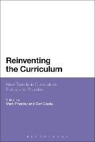 Reinventing the Curriculum: New Trends in Curriculum Policy and Practice - cover