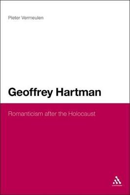 Geoffrey Hartman: Romanticism after the Holocaust - Pieter Vermeulen - cover