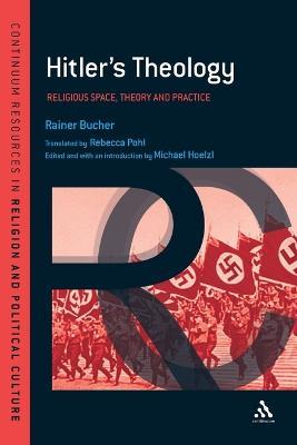 Hitler's Theology: A Study in Political Religion - Rainer Bucher - cover