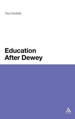 Education After Dewey - Paul Fairfield - cover