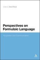 Perspectives on Formulaic Language: Acquisition and Communication - cover