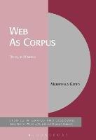 Web As Corpus: Theory and Practice - Maristella Gatto - cover