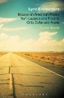 Lyric Encounters: Essays on American Poetry From Lazarus and Frost to Ortiz Cofer and Alexie - Daniel Morris - cover