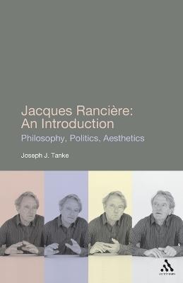 Jacques Ranciere: An Introduction - Joseph J. Tanke - cover
