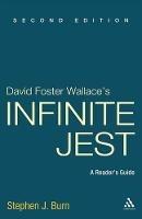 David Foster Wallace's Infinite Jest: A Reader's Guide - Stephen J. Burn - cover