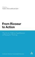 From Ricoeur to Action: The Socio-Political Significance of Ricoeur's Thinking - cover