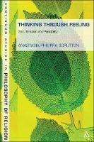 Thinking Through Feeling: God, Emotion and Passibility - Anastasia Philippa Scrutton - cover