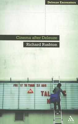Cinema After Deleuze - Richard Rushton - cover