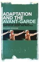 Adaptation and the Avant-Garde: Alternative Perspectives on Adaptation Theory and Practice - William Verrone - cover