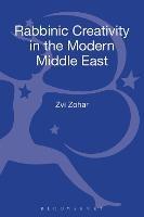 Rabbinic Creativity in the Modern Middle East - Zvi Zohar - cover