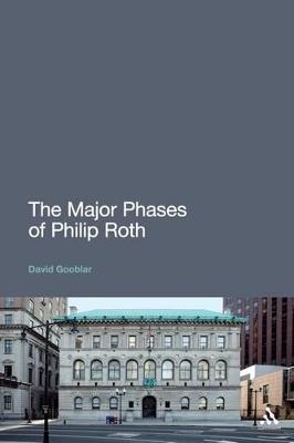 The Major Phases of Philip Roth - David Gooblar - cover