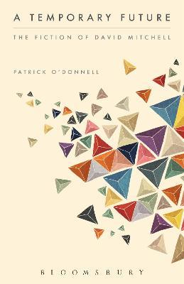 A Temporary Future:  The Fiction of David Mitchell - Patrick O'Donnell - cover