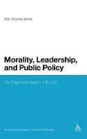 Morality, Leadership, and Public Policy: On Experimentalism in Ethics - Eric Thomas Weber - cover