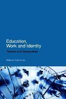 Education, Work and Identity: Themes and Perspectives - Michael Tomlinson - cover