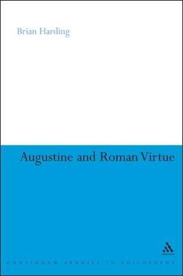Augustine and Roman Virtue - Brian Harding - cover