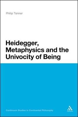 Heidegger, Metaphysics and the Univocity of Being - Philip Tonner - cover