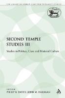 Second Temple Studies III: Studies in Politics, Class and Material Culture - cover