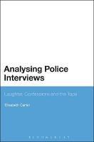 Analysing Police Interviews: Laughter, Confessions and the Tape - Elisabeth Carter - cover