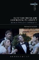 European Cinema and Continental Philosophy: Film As Thought Experiment - Thomas Elsaesser - cover