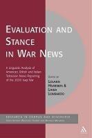 Evaluation and Stance in War News: A Linguistic Analysis of American, British and Italian television news reporting of the 2003 Iraqi war - cover