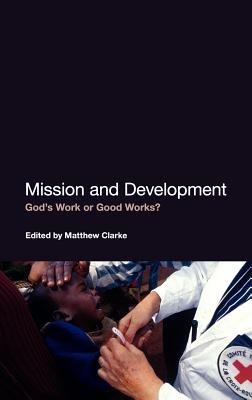 Mission and Development: God's Work or Good Works? - cover