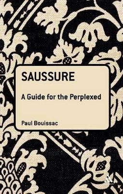 Saussure: A Guide For The Perplexed - Paul Bouissac - cover