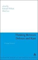 Thinking Between Deleuze and Kant: A Strange Encounter