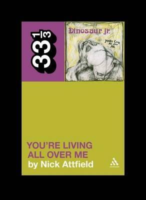Dinosaur Jr.'s You're Living All Over Me - Nick Attfield - cover