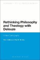 Rethinking Philosophy and Theology with Deleuze: A New Cartography - Brent Adkins,Paul R. Hinlicky - cover