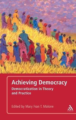 Achieving Democracy: Democratization in Theory and Practice - cover