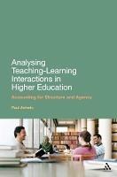 Analysing Teaching-Learning Interactions in Higher Education: Accounting for Structure and Agency - Paul Ashwin - cover