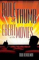 Rule of Thumb: Ebert at the Movies - Todd Rendleman - cover